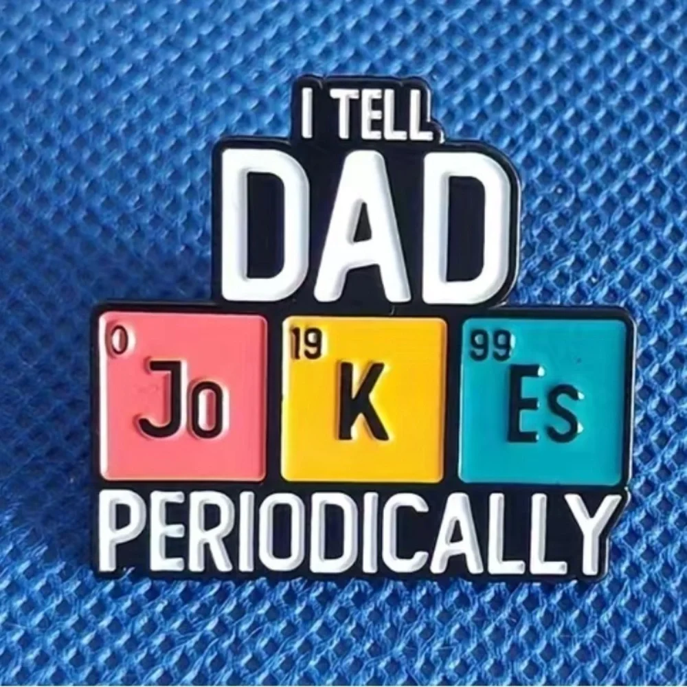 3/$25 “I Tell Dad Jokes Periodically” Periodic Table Pin Badge